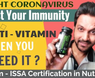 Fight Coronavirus - Boost Immunity - When you need a Multivitamin ?