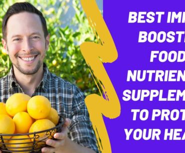 The Best Immune Boosting Foods, Nutrients and Supplements to Protect your Health