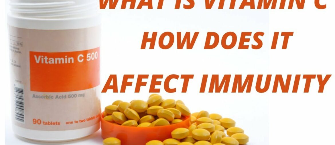 What is Vitamin C | How Vitamin C Affect Immunity