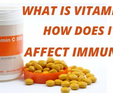 What is Vitamin C | How Vitamin C Affect Immunity