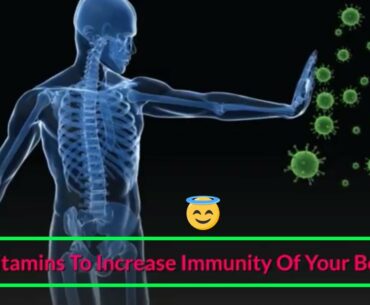 3 Vitamins To Increase Immunity Of Your Body.