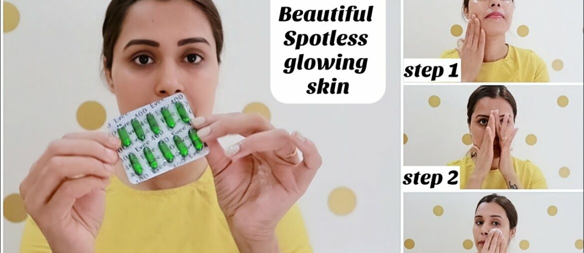 Vitamin E Oil Skin Treatment |Get Beautiful ,Spotless, glowing Skin