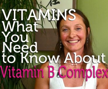 Why You Need Vitamin B Complex