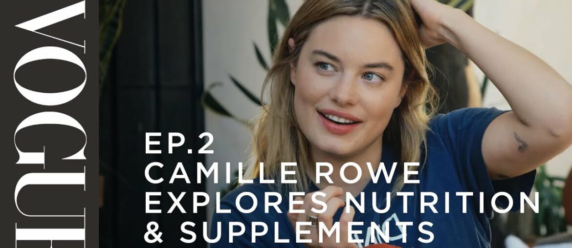 Camille Rowe Explores Nutrition & Supplements | S1, E2 | What on Earth is Wellness? | British Vogue