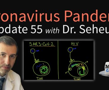 Coronavirus Pandemic Update 55: How COVID-19 Infection Attacks The Immune System & Differs From HIV