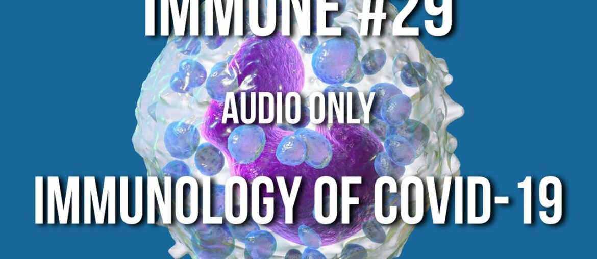 Immune 29: Immunology of COVID-19