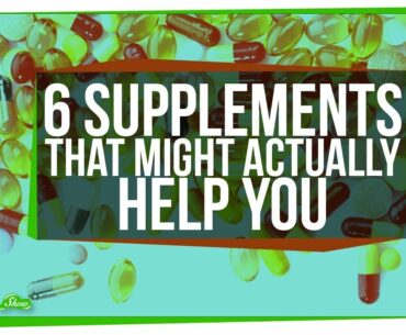 6 Supplements That Might Actually Help You