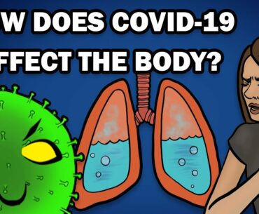 HOW DOES COVID-19 AFFECT THE BODY?