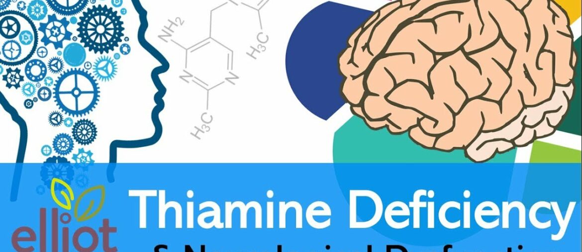Vitamin B1 (Thiamine) Deficiency, Neurological Dysfunction & Disease