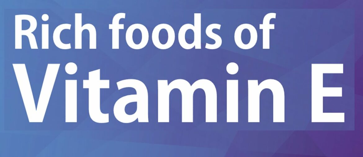 Rich foods of Vitamin E - GOOD FOOD GOOD HEALTH - BENEFITS OF WELLNESS