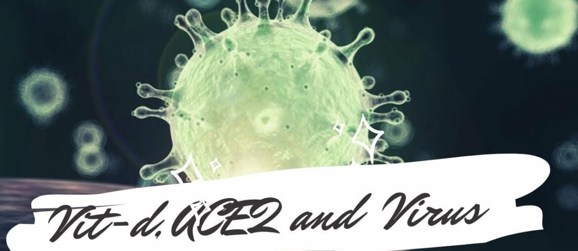 ACE2,VITAMIN-D and CORONAVIRUS ENTRY by DR.S.Das