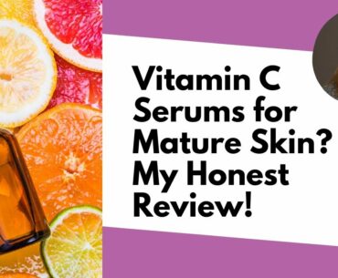 Beautiful Mature Skin Is Healthy Skin: My Skincare Review of Vitamin C and Hyaluronic Acid