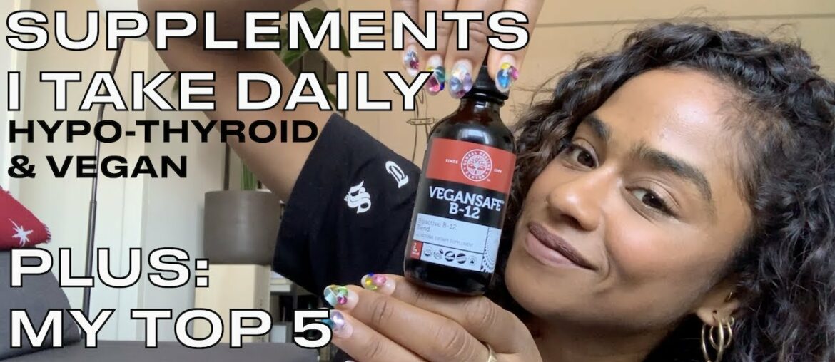 33 Vitamins/Supplements I Use + My Top 5 Suggestions (Vegan + Hypothyroidism)