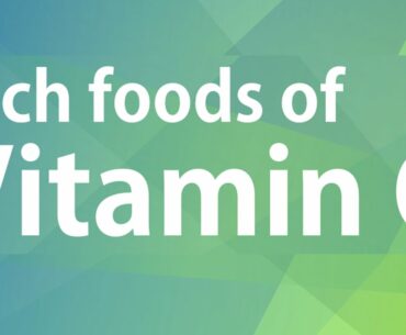 RICH FOODS OF VITAMIN C - GOOD FOOD GOOD HEALTH - BENEFITS OF WELLNESS