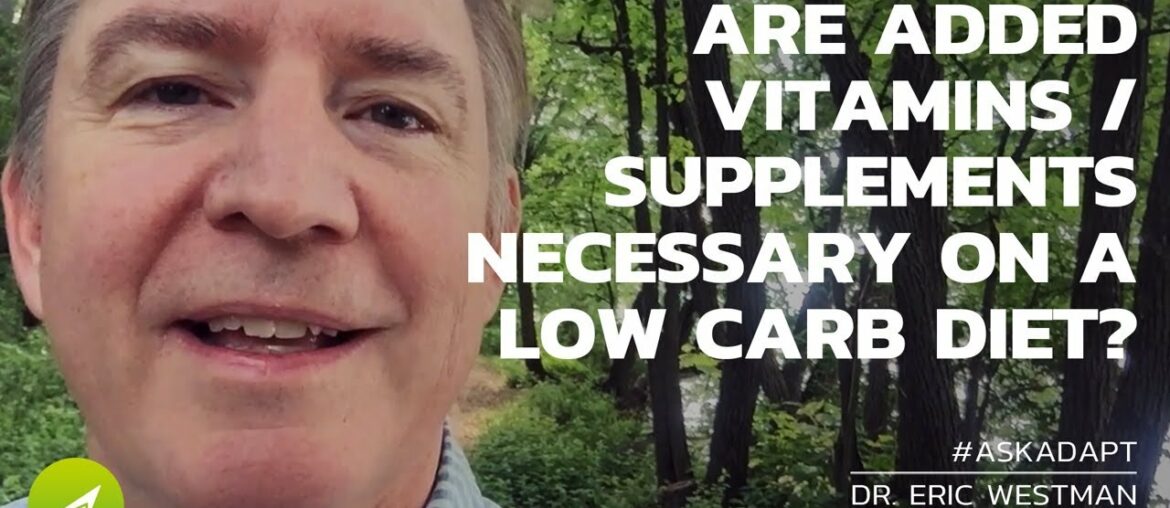 Are Supplements Or Vitamins Needed On a Low Carb Diet? — Dr. Eric Westman