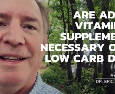 Are Supplements Or Vitamins Needed On a Low Carb Diet? — Dr. Eric Westman