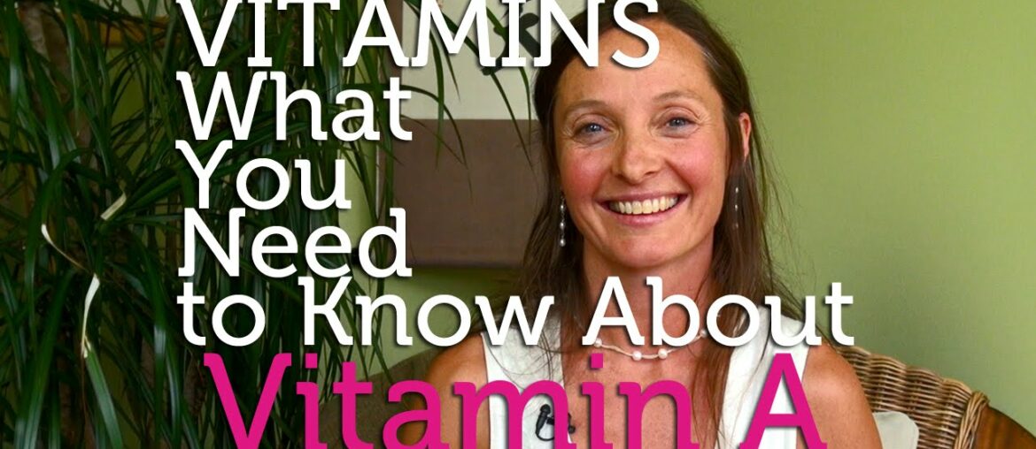 What You Need to Know About Vitamin A