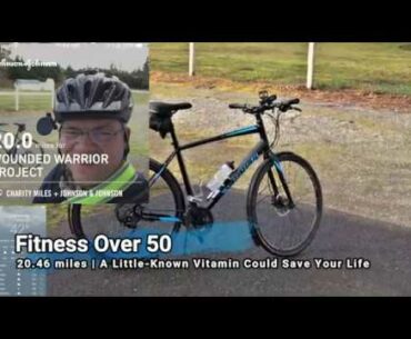 Fitness Over 50 | 20.46 miles | A Little Known Vitamin Could Save Your Life