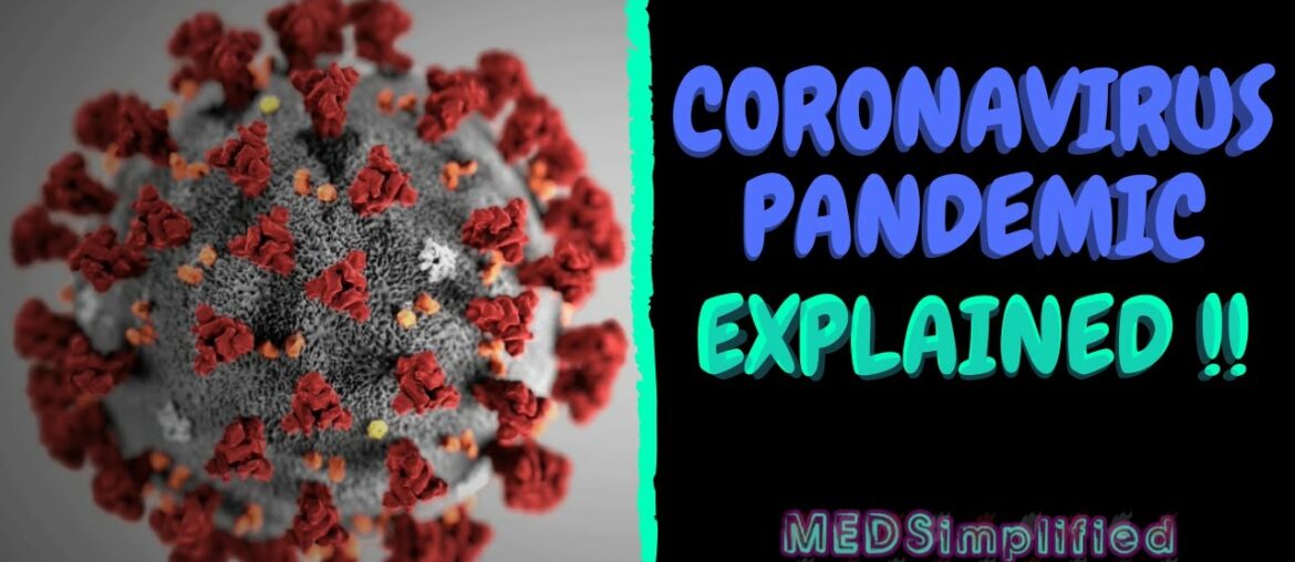 CORONAVIRUS PANDEMIC EXPLAINED - CORONA OUTBREAK 2020