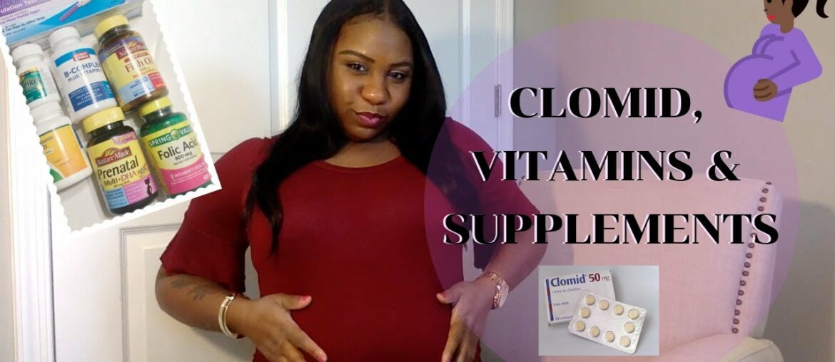 GETTING PREGNANT WITH CLOMID! VITAMINS & SUPPLEMENTS I USED!