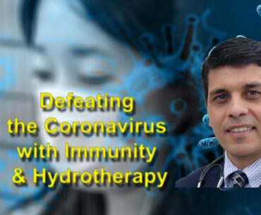 Defeating the Coronavirus with Immunity & Hydrotherapy