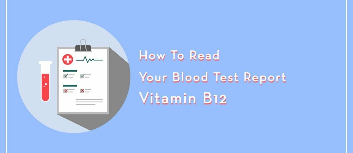 How To Read Your Vitamin B12 Report? | Dr Shikha Sharma | Vedique Wellness