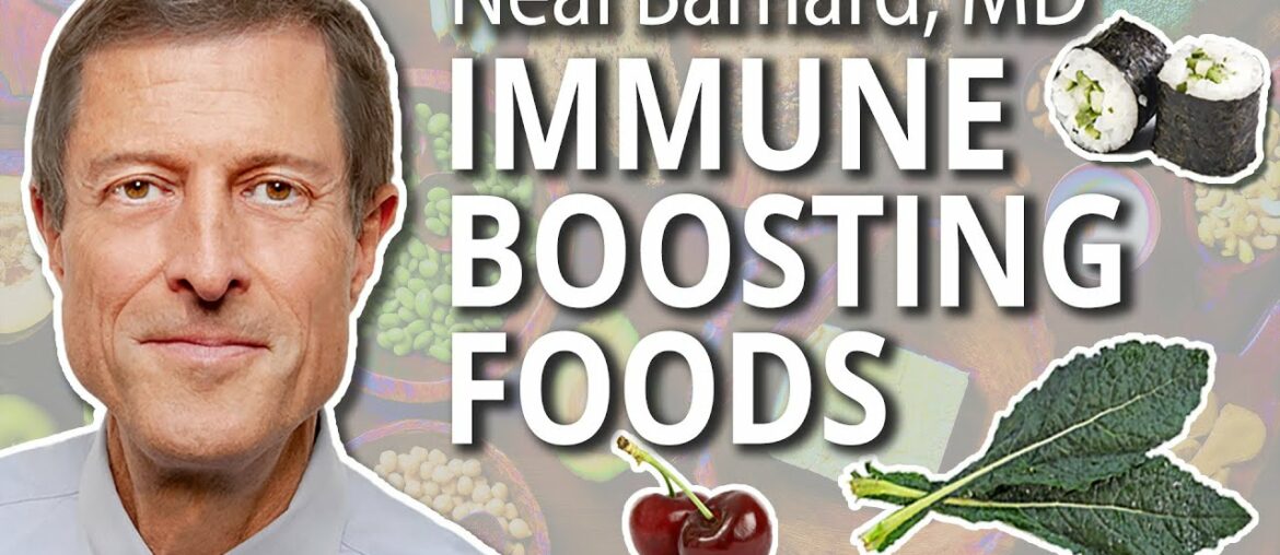 Neal Barnard, MD | Immune-Boosting Foods