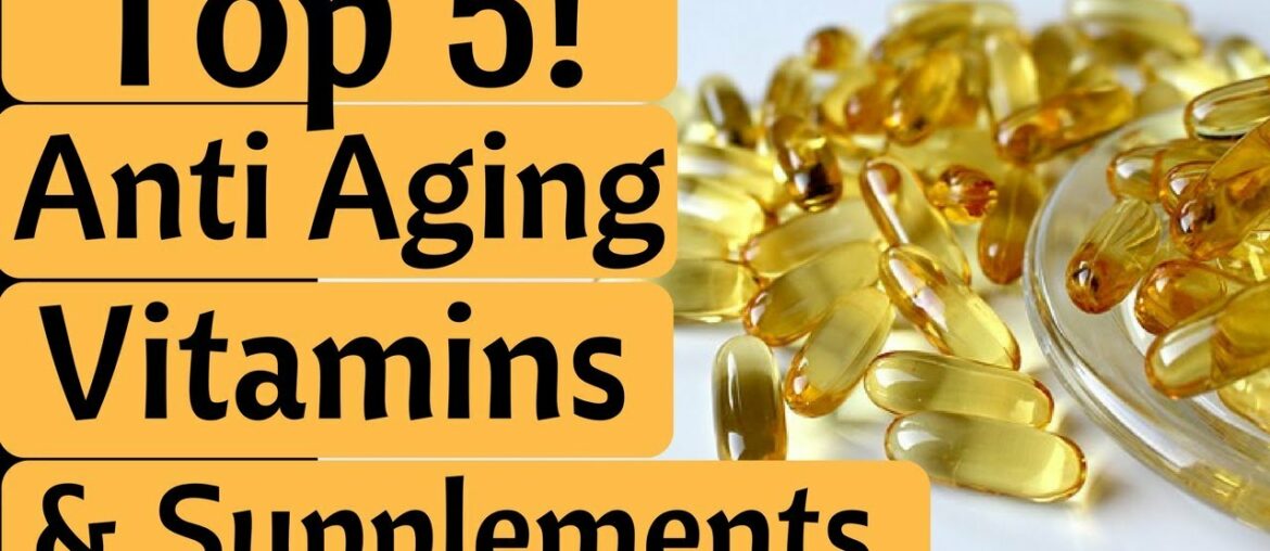 The Top 5 Best Anti Aging Supplements & Vitamins for Skin Care