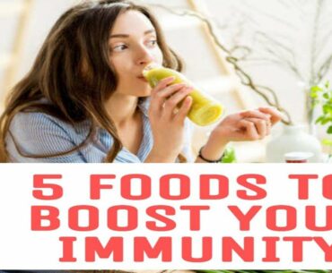 5 Foods to boost immunity | Boost Your Immune System Naturally