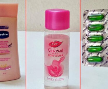 VASELINE ROSEWATER & VITAMIN E CAPSULE NEED Every Girls Should Know Face Beauty Tips Skin Care Hacks