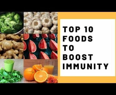 Top 10 foods to boost your Immunity | 10 FOODS TO BOOST YOUR IMMUNITY - HOW TO BOOST IMMUNITYNATURAL