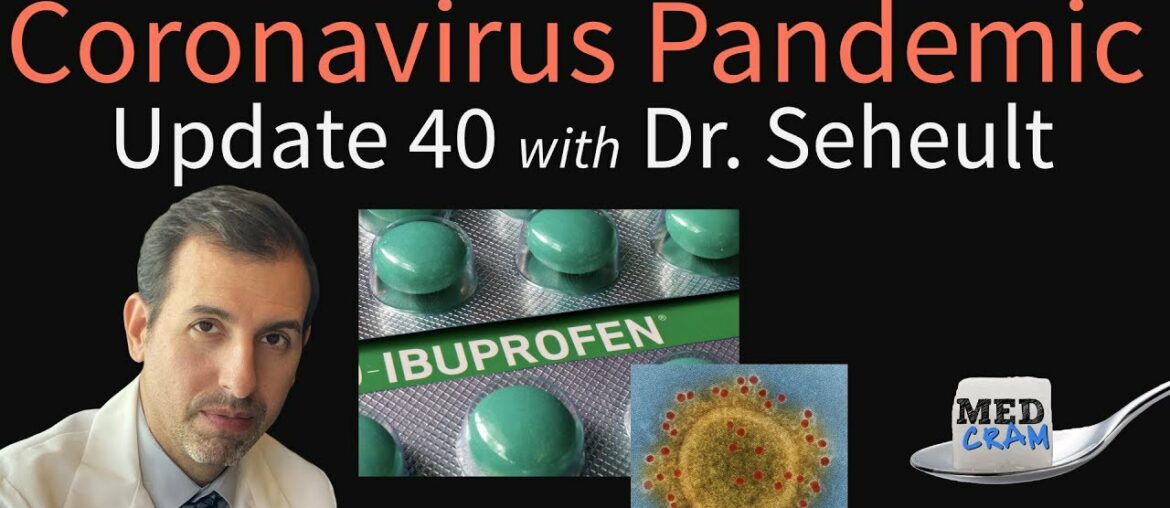 Coronavirus Pandemic Update 40: Ibuprofen and COVID-19 (are NSAIDs safe?), Trials of HIV medications