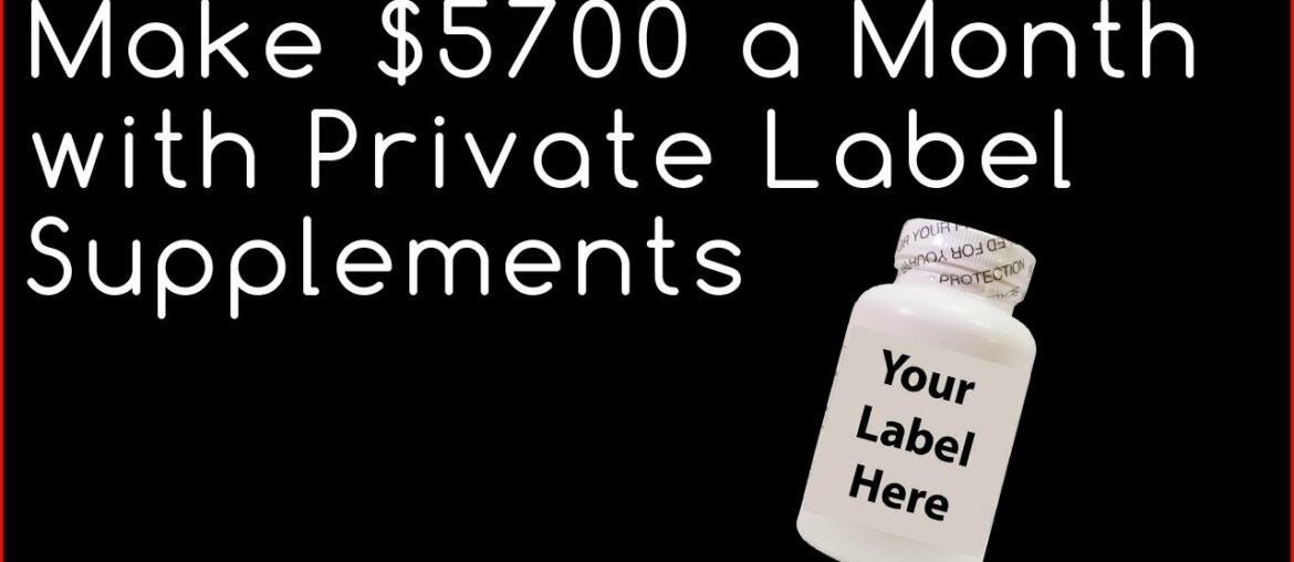 Make $5,700 a Month with Private Label Supplements  |  Private Label Vitamins