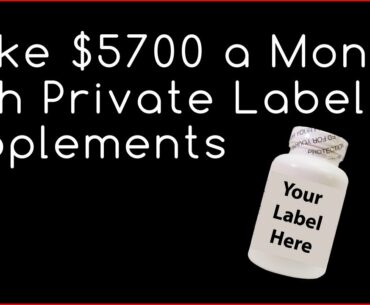 Make $5,700 a Month with Private Label Supplements  |  Private Label Vitamins