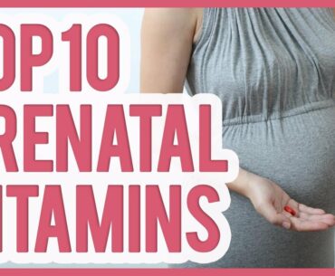 Best Prenatal Vitamin 2019 – TOP 10 Prenatal Vitamins