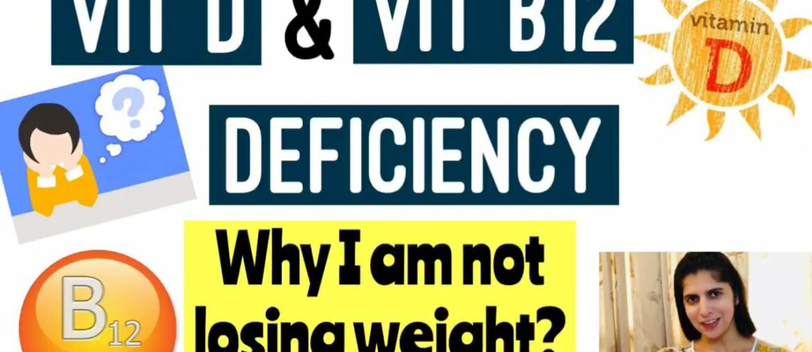 Vitamin D & Vitamin B 12 Deficiency | Causes, Symptoms & Cure | Weight Loss tips | In Hindi