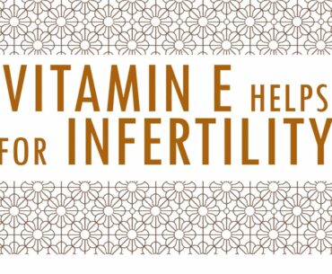 Benefits of Vitamin E for Infertility - Benefits of Vitamin E for Infertility - Health Tips on Sex