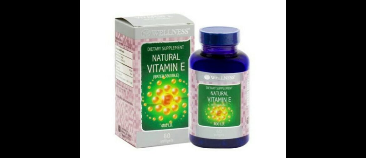 Manfaat Wellness Natural Vitamin E 400 IU Water Soluble I Khasiat Wellness Natural Vitamin E 400 IU