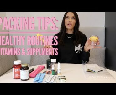 Packing Tips- How I travel with my Health Routines, Vitamins & Supplements
