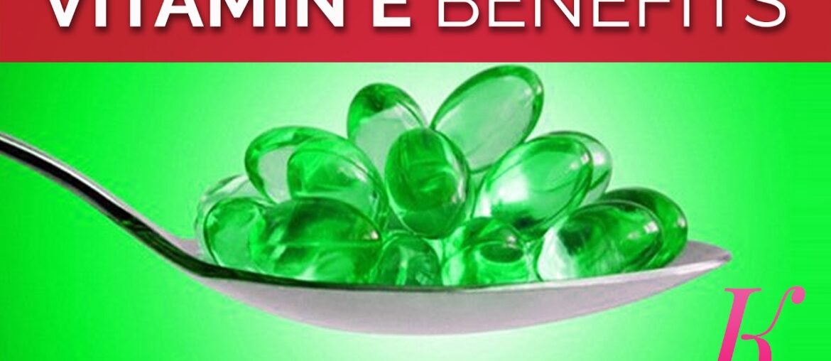 Top 7 Benefits of Vitamin E Capsules for Skin and Hair Care | Vitamin E Ke Fayde