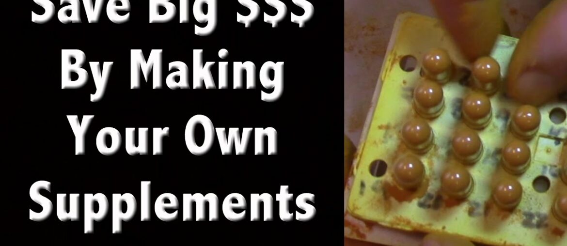 Save Big Money by Making Your Own Supplements - DIY Vitamins for Off Grid Living