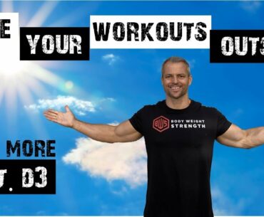 Why I Exercise Outdoors and You Should Too! (Vitamin D3 and Extra Motivation)