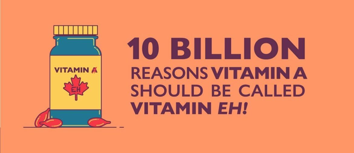 10 Billion Reasons Vitamin A Should be Called Vitamin "Eh"!