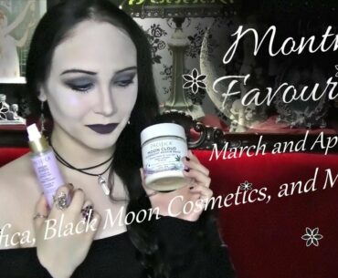Monthly Favourites for Goth Wellness - March/April 2020