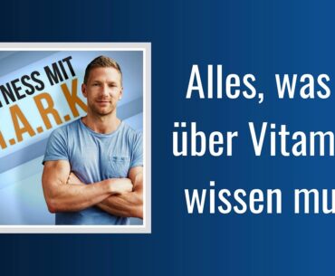 Alles, was Du über Vitamin D wissen musst | Fitness mit Mark (Podcast)