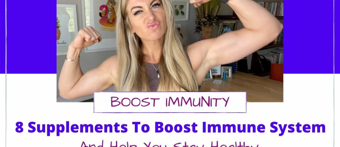 8 Supplements To Boost Immune System and help you stay healthy