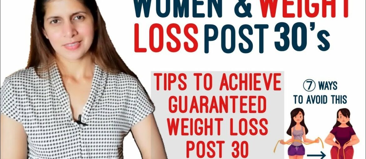 Women & Weight Loss Post 30's | How to avoid Weight Gain in Women | Successful Tips to Lose Weight