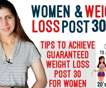 Women & Weight Loss Post 30's | How to avoid Weight Gain in Women | Successful Tips to Lose Weight