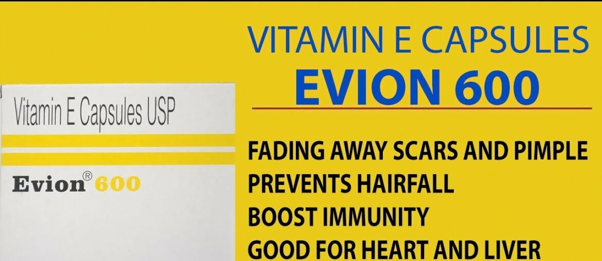 Benefits , dosage And Side Effects Of Evion 600mg Vitamin E Capsules - Hindi