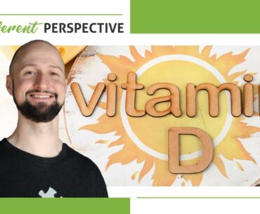 Vitamin D | A Different Perspective